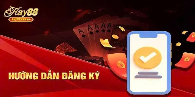 Hướng Dẫn Cho Anh Em Cách Đăng Ký HAY88