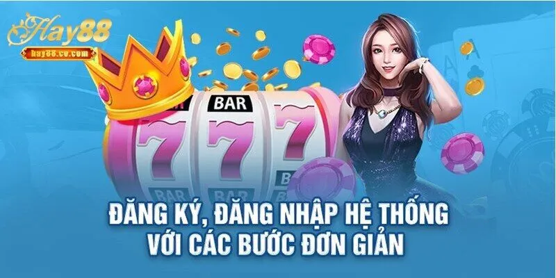 Cách Đăng Nhập HAY88 Siêu Dễ