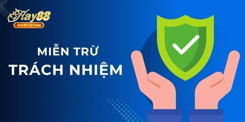 Miễn Trừ Trách Nhiệm Hay88 Tác Động Đến Người Chơi Thực Tế