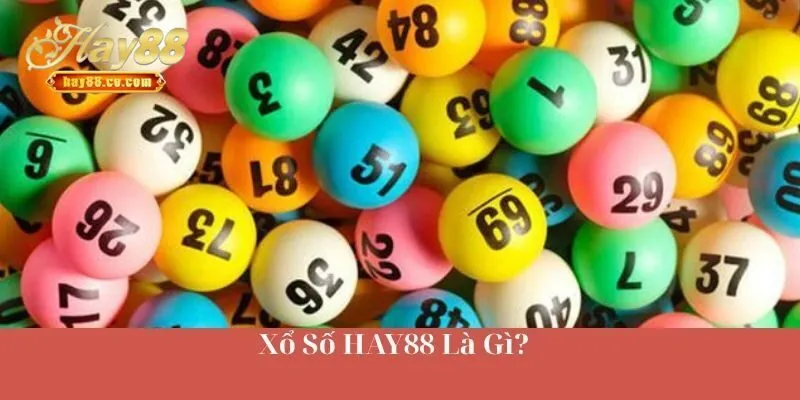 Xổ Số HAY88 Là Gì?